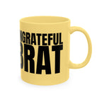 NASTY UNGRATEFUL LITTLE BRAT Mug